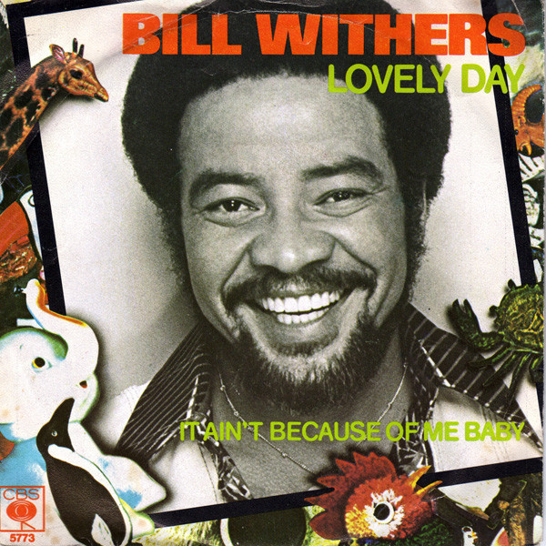 Lovely Day" (Bill Withers) - Classic Song of the Day